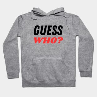 Guess Who? Hoodie